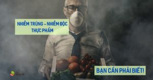 Thế nào là nhiễm trùng, nhiễm độc thực phẩm | bếp nhà pi | bepnhapi.com