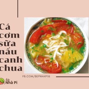 Cá cơm sữa nấu canh chua | bếp nhà pi | bepnhapi.com | cá bờm | cá mờm