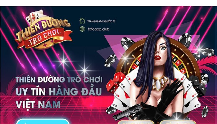 Thiên đường trò chơi uy tín hàng đầu nhất Việt Nam hiện nay 