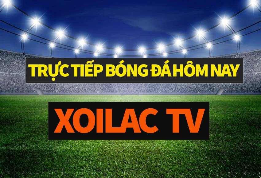 Xoilac TV đem đến trải nghiệm đắm chìm trong thế giới bóng đá