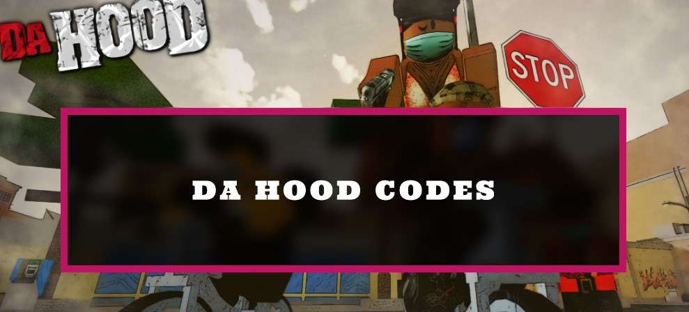 Code Da Hood 2022 UPDATE những mã mới nhất hiện nay