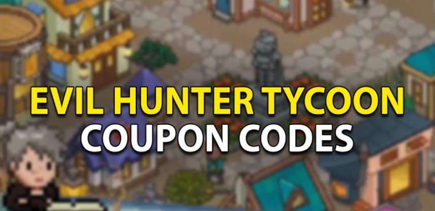 Code Evil Hunter Tycoon 2022 mới nhất, Cách nhập Codes