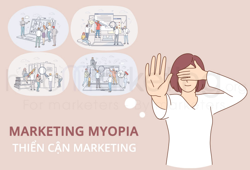 Marketing Myopia (Thiển cận Marketing) là gì? Khái niệm & Ví dụ